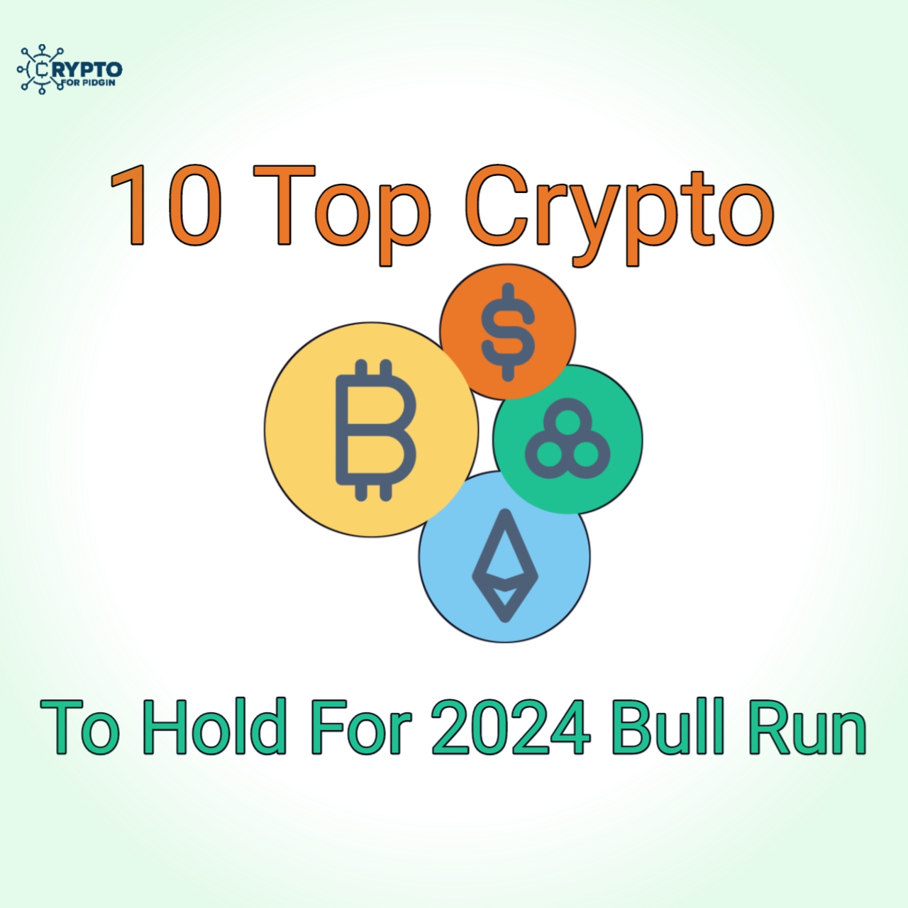 10 Top Crypto to Hold For 2024 Bull Run